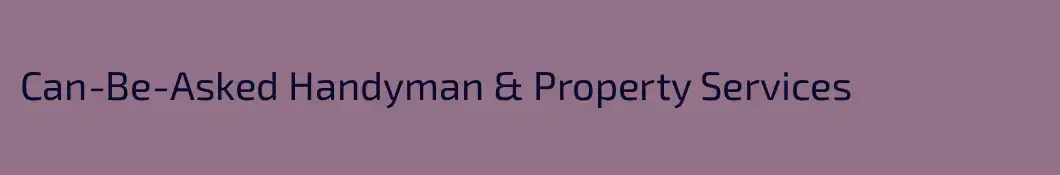 Can-Be-Asked Handyman & Property Services